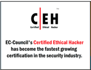 EC-Council's Certified Ethical Hacker has become the fastest growing certification in the security industry.