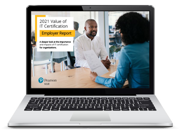 2021 Value of IT Certification Employer Report
